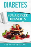 Diabetes: Sugar Free Desserts 1547155493 Book Cover