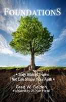 FOUNDATIONS: Sixty Biblical Truths That Can Shape Your Faith 1735982881 Book Cover