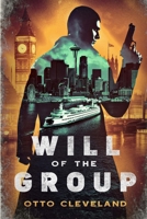 Will of the Group: From Skutterskelfe to Nawiliwili 1387500252 Book Cover