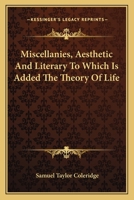 Miscellanies, Aesthetic and Literary: To Which Is Added the Theory of Life 1162759550 Book Cover