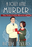 A Jolly Little Murder: A Violet Carlyle Cozy Historical Christmas Mystery B084DGWV75 Book Cover