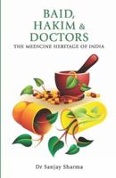 Baid, Hakim and Doctors the medicine heritage of India 9381576483 Book Cover