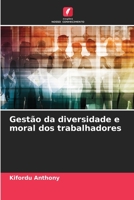 Gestão da diversidade e moral dos trabalhadores 6206269760 Book Cover