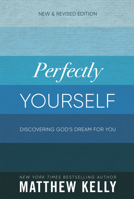 Perfectly Yourself: 9 Lessons for Enduring Happiness 0345494520 Book Cover