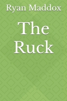 The Ruck (Tackled by Him) B0F8B9WYTR Book Cover