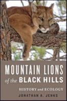 Mountain Lions of the Black Hills: History and Ecology 1421424428 Book Cover