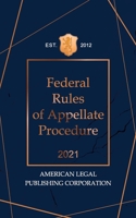 FEDERAL RULES OF APPELLATE PROCEDURE 2021: AMERICAN LEGAL PUBLISHING B08M253X48 Book Cover