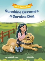 Sunshine Becomes a Service Dog : Hope for Sunshine Series Book 1 1970471174 Book Cover