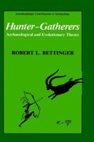 Hunter-Gatherers: Archaeological and Evolutionary Theory (Interdisciplinary Contributions to Archaeology) 148997718X Book Cover