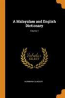 A Malayalam and English Dictionary; Volume 1 1015401473 Book Cover