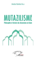 MUTAZILISME: Philosophie et histoire des dissensions en Islam (Harmattan Sénégal) (French Edition) 2343152926 Book Cover