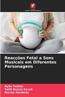 Reacções Fetal a Sons Musicais em Diferentes Personagens 6205745666 Book Cover