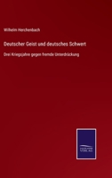 Deutscher Geist und deutsches Schwert: Drei Kriegsjahre gegen fremde Unterdrückung 374112298X Book Cover