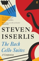 The Bach Cello Suites: A Companion 0571366252 Book Cover