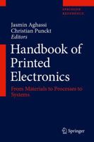 Handbook of Printed Electronics: From Materials to Processes to Systems 3030413918 Book Cover