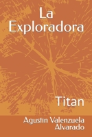 La Exploradora: Titan B09BGHXBX3 Book Cover