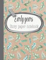 Early years story paper notebook: The large notebook for primary and early year children learning to write with picture box and writing lines - Tan leather effect cover with leaf art pattern design 1077673345 Book Cover