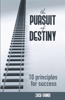 THE PURSUIT OF DESTINY: 10 principles for success 9966690506 Book Cover