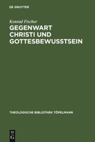 Gegenwart Christi Und Gottesbewu Tsein: Drei Studien Zur Theologie Schleiermachers 3110134357 Book Cover