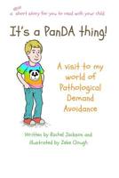 It's a PanDA thing - A visit to the World of PDA: A visit to the world of Pathological Demand Avoidance (3) 1999676947 Book Cover