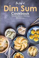 The Joy of Dim Sum Cookbook: Delectable Dim Sum Made Easy 1075100763 Book Cover