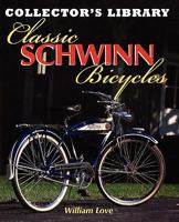 Classic Schwinn Bicycles 061528244X Book Cover
