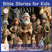 Bible stories for kids: Noah | Pixar style illustrated bible story | Ages 3-10 | Additional contemporary gospel story | Extended B0FSQTY6LB Book Cover