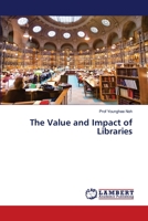 The Value and Impact of Libraries 6203193968 Book Cover