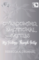 Overcoming Emotional Battles: My Feelings Through Poetry B0FXR17Z6W Book Cover