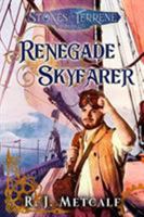 Renegade Skyfarer (Stones of Terrene Chronicles) 1732854629 Book Cover