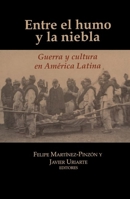 Entre el humo y la niebla: Guerra y cultura en América Latina (Serie Nueva América) 1930744722 Book Cover