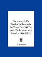 Cutremurele de Pamint in Romania: In Timp de 1391 de Ani, de La Anul 455 Pana La 1846 (1901) 1162429925 Book Cover