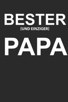 Bester und Einziger Papa: Wochenkalender A5 f�r den besten Papa der Welt zum Vatertag oder als kleine Aufmerksamkeit f�r deinen Vater mit etwas Ironie und Sarkasmus I ca. A5 (6x9 inch.) I Geschenk I 1 1688234292 Book Cover