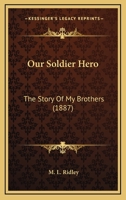 Our Soldier Hero: The Story Of My Brothers 1245694103 Book Cover