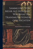Sammlung von Mehr als Hundert Wahrhaften Transmutationengeschichten 1021864781 Book Cover