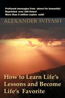 How to Learn Life's Lessons and Become Life's Favorite 1434997405 Book Cover