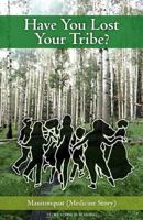 Have You Lost Your Tribe? 1461115124 Book Cover
