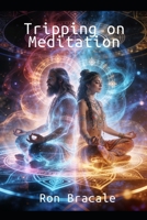 Tripping on Meditation 1941090079 Book Cover