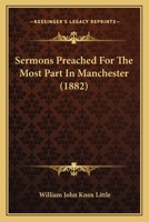 Sermons Preached For The Most Part In Manchester 1146768028 Book Cover