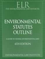 Environmental Statutes Outline: A Guide to Federal Laws 1585761222 Book Cover