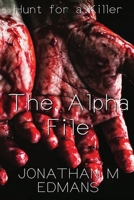 The Alpha File: Hunt for a Killer 191764048X Book Cover