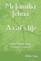 Mi familia felina - A cat's life: Two language book (Español- English) (Spanish Edition) B0G63NB1Z5 Book Cover