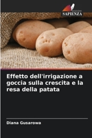 Effetto dell'irrigazione a goccia sulla crescita e la resa della patata 6204155598 Book Cover