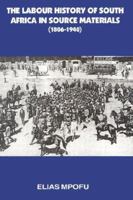 The Labour History of South Africa in Source Materials 0908307810 Book Cover