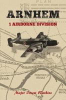 Arnhem: 1 Airborne Division (Annotated) 1910375462 Book Cover