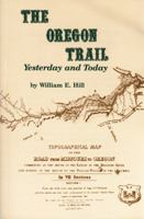 The Oregon Trail: Yesterday and Today 0870043196 Book Cover