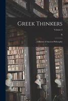 Greek Thinkers: A History of Ancient Philosophy; Volume 2 101642728X Book Cover