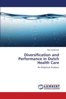 Diversification and Performance in Dutch Health Care: An Empirical Analysis 3659173274 Book Cover