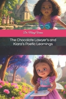 The Chocolate Lawyer’s and Kiara’s Poetic Learnings (The Chocolate Lawyer and Mysteries of Space with Little Astronaut Kiara and Noya) B0F6CCT95Q Book Cover