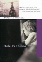 Hush, It's a Game 1569472459 Book Cover